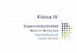 Superconductividad - mjfisica.netmjfisica.net/f4/diapositivas/f4+diap+11+superconductividad.pdf · de resistencia en el material. A medida que aumenta la temperatura aumentan las