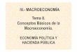IV.- MACROECONOMÍA Tema 8. Conceptos Básicos … · macroeconómica y sus objetivos. Microeconomía Macroeconomía La macroeconomía se ocupa: tanto de la evolución a corto plazo