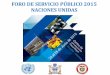 FORO DE SERVICIO PÚBLICO 2015 NACIONES …workspace.unpan.org/sites/Internet/Documents/UNPAN95232.pdf · respuesta sistemas de gestiÓn bajo estandares internacionales. modelos de