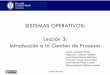 SISTEMAS OPERATIVOS: Lección 3: Introducción a la …ocw.uc3m.es/ingenieria-informatica/sistemas-operativos/material-de... · Sistemas(Operavos (SISTEMAS OPERATIVOS: Lección 3: