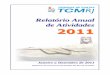 Relatório de Atividades de 2011 · TCMRJ – Tribunal de Contas do Município do Rio de Janeiro 2 Composição do TCMRJ Presidente Thiers Vianna Montebello Vice-Presidente José