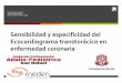 Sensibilidad y especificidad del Ecocardiograma …repository.urosario.edu.co/bitstream/handle/10336/4014/ANEXO1.pdf · Sindrome coronario agudo ... Revista Colombiana de Cardiología