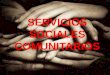 SERVICIOS SOCIALES COMUNITARIOS - Junta de … · de grupos y personas con dificultades . •Apoyo y tratamiento psicosocial en diferentes marcos convivenciales personas y familias