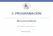 3. PROGRAMACIÓN - utm.mxfsantiag/Micros/3_Programacion_MCUs.pdf · Lenguaje ensamblador Un programa en Ensamblador puede incluir: •Instrucciones: Elementos del lenguaje que se