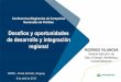 Desafios y oportunidades de desarrollo y integración regionalmedia.arpel2011.clk.com.uy/conf2015/ppt/43.pdf · Desafios y oportunidades de desarrollo y integración regional RODRIGO