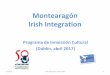 Programa de Inmersión Cultural (Dublín, abril 2017) · - Visita lúdico -cultural a Dublin City Centre ... - Gynkana - Fútbol-Sala 1/12/16 . 9 . 1/12/16 . Irish Integration, April