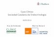 Caso Clínico Sociedad Catalana de Endocrinología · Hiperparatiroidismo‐Tumor mandibular Hiperparatiroidismo • 80‐90% • Adenoma único (quístico) • 2ºtumor sincrónico