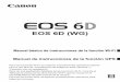 EOS 6D (WG) - gdlp01.c-wss.comgdlp01.c-wss.com/gds/4/0300009254/02/eos6d-wffb-gpsf-im2-es.pdf · aplicación dedicada “EOS Remote”. (3)l Imprimir imágenes con una impresora Wi-Fi