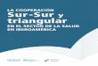 LA COOPERACIÓN Sur-Sur y triangular€¦ · Distribución de la oferta de ... CUADRO 2. Acciones de cooperación ... documento/informe-de-la-cooperacion-sur-sur-en-iberoamerica-2015/