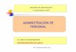 ADMINISTRACION DE PERSONAL - … · El estudio de los cargos y puestos que componen las distintas unidades organizacionales. 2. ... reglamentar promociones y transferencias, g) entrenar