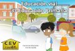 Educación vial 3º Educación Primaria - cev.sevilla.org · • Siempre debemos ponernos cinturón de seguridad para ir en el coche. • Los niños y las niñas no pueden viajar
