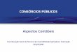 Aspectos Contábeis - CRCSC · II - editará normas gerais de consolidação das contas dos consórcios públicos, incluindo: a) critérios para que seu respectivo passivo seja distribuído
