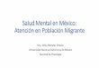 Salud Mental en México: Atención en Población Migrante · psiquiátricos están asociados a factores hereditarios. En el caso de la esquizofrenia. ... prevalencia de trastornos