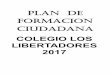 plan de formacion ciudadana 2016 COLEGIO LOS …colegioloslibertadores.cl/third_party/nosotros/Plan de formacion... · plan de formacion ciudadana 2016 . COLEGIO LOS LIBERTADORES