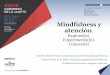 Mindfulness y atención - Destacamos - 37º …semfyc2017.com/.../unico_ppt.pdfEstimulación basada en Mindfulness para personas mayores con enfermedad de Alzheimer u otras demencias