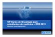 12º Curso de Oncología para estudiantes de medicina …mauriciolema.webhost4life.com/CES2013/files/Clase01.pdf · - JAK2 (Policitemia vera), - algunos PDGFR, ... Leucemia Biopsia
