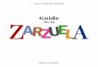 Guide ZA R Z U EA - boutique2.bne.frboutique2.bne.fr/livres/Guide-Zarzuela-extrait.pdf · leyenda del beso; La villana; ... Italiens de la zarzuela ; Livrets et librettistes ; Madrid