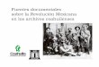 Fuentes documentales sobre la Rev Mex en los archivos ...agn.gob.mx/menuprincipal/archivistica/reuniones/2007/rna/pdf/013.pdf · sobre la Revolución Mexicana en los archivos coahuilenses