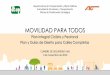 MOVILIDAD PARA TODOS - carreterasegurapr.com · Plan Integral Ciclista y Peatonal ¿Qué es el Plan? • Documento de Política Pública que definirá la Visión, Metas, Objetivos