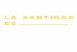 la santidad es - adw.orgadw.org/wp-content/uploads/2018/05/2018-GEE-PrayerJournal-Spanish... · fuerza del Espíritu Santo para que sea posible, y la santidad, ... minutos en mi horario