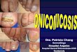 Dra. Patricia Chang - piel-l.org · La onicomicosis es la infección fúngica de las uñas causada por dermatofitos, levaduras y hongos mohos. Ocupa el 50 % de la patología ungueal