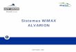 ALVARION - Sistemas WiMAX - CCTV Center · servicios de banda ancha en zonas donde el despliegue de redes de ... para el mercado de la seguridad y ... WiMAX para vídeo IP de banda