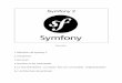 Symfony 2 - sebastienlemeur.files.wordpress.com · Symfony2 dans le répertoire Symfony. Si vous êtes sous Windows, évitez de télécharger l'archive au format .tgz car des problèmes