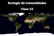 Ecología de Comunidades Clase 12 - … · Ecología de Comunidades Clase 12 . Depredación Cualquier acto de consumo de un organismo por otro organismo (+, -) ¡No todos los “depredadores”
