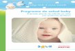 PROGRAMA DE SALUD BABY - DOWN España€¦ · Los beneficios de la lactancia materna son múltiples ... zar lavados nasales suaves con suero. ... los padres deben tomar es el lavado