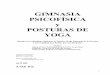 GIMNASIA PSICOFÍSICA y POSTURAS DE YOGAlibroesoterico.com/biblioteca/Yoga/45102494-Gimnacia-y-Yoga-GFU.pdf · La práctica de la gimnasia Psicofísica, para realizarse en forma óptima,