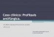 Caso clínico: Profilaxis antifúngica. - AGHH · consolidación: 1er y 2º bloque Tratamiento de ... •Parálisis de III y IV par (sin evindecia de lesiones en TAC craneal)