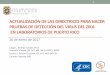 ACTUALIZACIÓN DE LAS DIRECTRICES PARA HACER PRUEBAS DE … de... · 2017-01-31 · •Mejora la automatización y el rendimiento de pruebas de zika, dengue y chikunguña 6 . Actualización