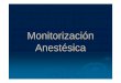Monitorización Anestésica - fcv.unl.edu.ar · Tiempo de llenado capilar Evalúa la perfusión periférica de los tejidos Valor normal: 1-2 seg. ... PAD y frecuencia del pulso 