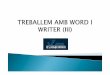 TREBALLEM AMB WORD I WRITER (III) - xtec.catxtec.cat/~sborras2/word/w2007/TREBALLEM AMB WORD I WRITER (III).pdf · Formas prediseñadas [lustraciones SmartArt Hipervínculo Marcador