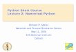 Python Short Course Lecture 2: Numerical Python · Python Short Course Lecture 2: Numerical Python Richard P. Muller Materials and Process Simulation Center May 11, 2000 121 Beckman