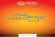 World OutlookEnergy 2015 - iea.org · pero no alteran el panorama de las crecientes necesidades mundiales de energía. En nuestro escenario central, el uso de la energía en el mundo
