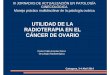 16 utilidad radioterapia - ginecologicamurciana.es utilidad... · * La radioterapia es un “quimiosensiblizante” al docetaxel en el tratamiento del cáncer de ovario. * La quimioradiación
