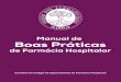 Manual de Boas Práticas de Farmácia Hospitalar · Manual de Boas Práticas de Farmácia Hospitalar Capítulo I: Processos de Suporte MBPFH-Cap1– R1| P 2 / 75 Data: 21-02-2018