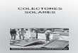 COLECTORES SOLARES - ecosinergies.com · la mitad de un cilindro, y los paraboloides que presentan una geometría de paraboloide de ... el aislante y la carcasa (contenedor de todo