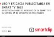 USO Y EFICACIA PUBLICITARIA EN SMART TV 2015recursos.anuncios.com/files/755/97.pdf · 2015-12-03 · TOTAL 15 – 29 AÑOS 30 – 39 AÑOS 40 – 49 AÑOS 50+ AÑOS ... y series