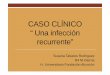 CASO CLÍNICO - La visión global de la persona enferma · HISTORIA CLÍNICA *A.P: Varón de 63 a •Natural de Inglaterra, en España desde hace 20a ... FIEBRE TIFOIDEA