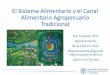 El Sistema Alimentario y el Canal Alimentario Agropecuario …codemachile.cl/wp-content/uploads/2018/06/SEPTIMO-CONSEJO-CONSULTI... · Apoyan en la distribución de alimentos para