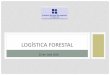 LOGÍSTICA FORESTAL URUGUAY 2015 22 de Julio 2015 Forestal-uruguay-2015.pdf · primas y componentes, existencias en proceso y productos terminados; de tal manera, que éstos estén