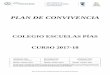 COLEGIO ESCUELAS PÍAS CURSO 2017-18 - escolapiosalcala.esescolapiosalcala.es/.../uploads/2016/01/Plan-de-Convivencia-17-18.pdf · nos y las normas de convivencia en los centros (BOE