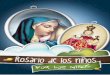 Contactenos, - rosariodelosninos.com · ¡Quédate con nosotros Jesús Sacramentado! Quédate con todos los que estamos aquí presentes. Bendice a los niños que están enfermos físicamente