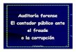 Auditoría forense El contador público ante el fraude o la ... · implementar y fortalecer el programa de cumplimiento regulatorio, de controles organizacionales e internos administrativos,