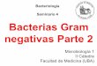negativas Parte 2 Bacteriología Bacterias Gram · • Muchas especies son flora habitual • Dos especies patógenas: ... Oftalmía neonatal: infección ocular purulenta 