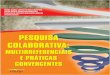 LIVRO PESQUISA COLABORATIVA - UFPIleg.ufpi.br/subsiteFiles/ppged/arquivos/files/LIVRO PESQUISA... · Pesquisa colaborativa: multirreferenciais e práticas convergentes / Ivana Maria