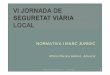 NORMATIVA I MARC JURIDIC - xarxamobal.diba.catxarxamobal.diba.cat/mobal/documents/jornades/seguretatviaria12/06... · espacios públicos urbanizados y elementos que lo componen. 