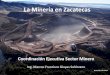 La Minería en Zacatecas - cmic.org.mx · resumÉn de la producciÓn minera por municipio producciÓn de los principales metales y minerales en el estado de zacatecas p/ cifras preliminares